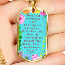 Load image into Gallery viewer, Be Strong And Courageous Dog Tag Pendant Ball Chain Necklace